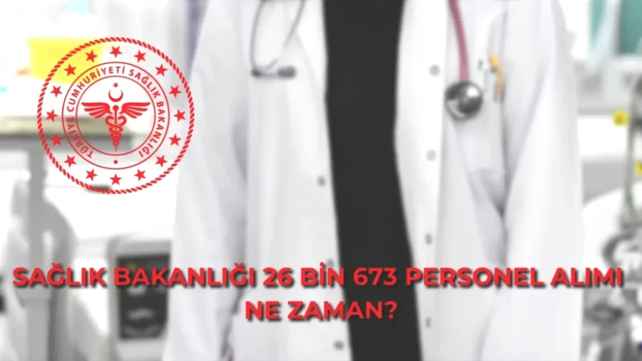 Sağlık Bakanlığı'ndan Dev İstihdam Müjdesi! 26,673 Personel Alımı İçin Başvurular Başladı!