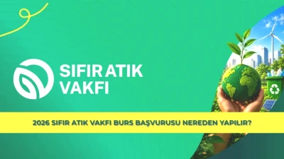 2026 Sıfır Atık Vakfı Lisansüstü Burs Başvuruları Açık! İşte Detaylar ve Başvuru Kılavuzu