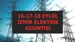 İzmir'de Elektrik Kesintisi Alarmı! 16-18 Eylül Tarihleri Arasında Hangi İlçeler Etkilenecek?