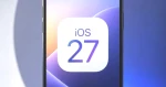 iOS 27 ile Gelen Yenilikler! Hangi iPhone'lar Güncellemeyi Alacak?