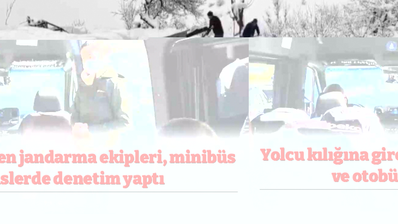 Yolcu kılığına giren jandarma ekipleri, minibüs ve otobüslerde denetim yaptı