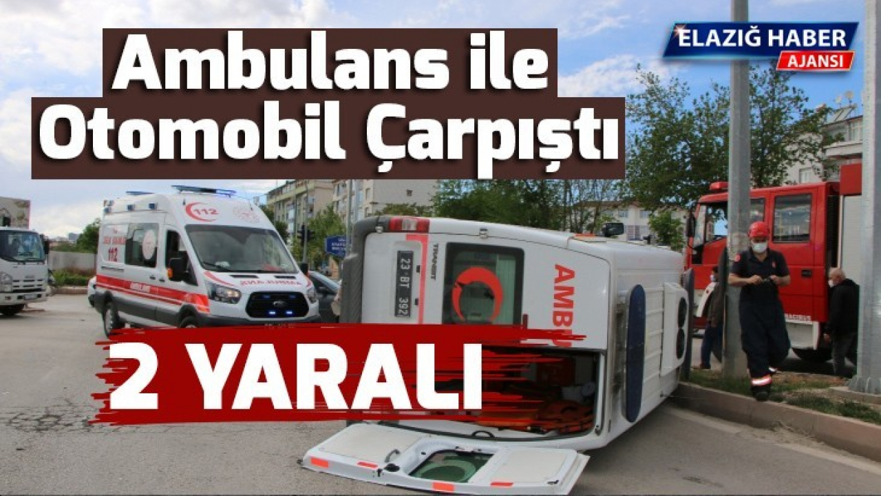 Ambulans ile otomobil çarpıştı: 2 yaralı