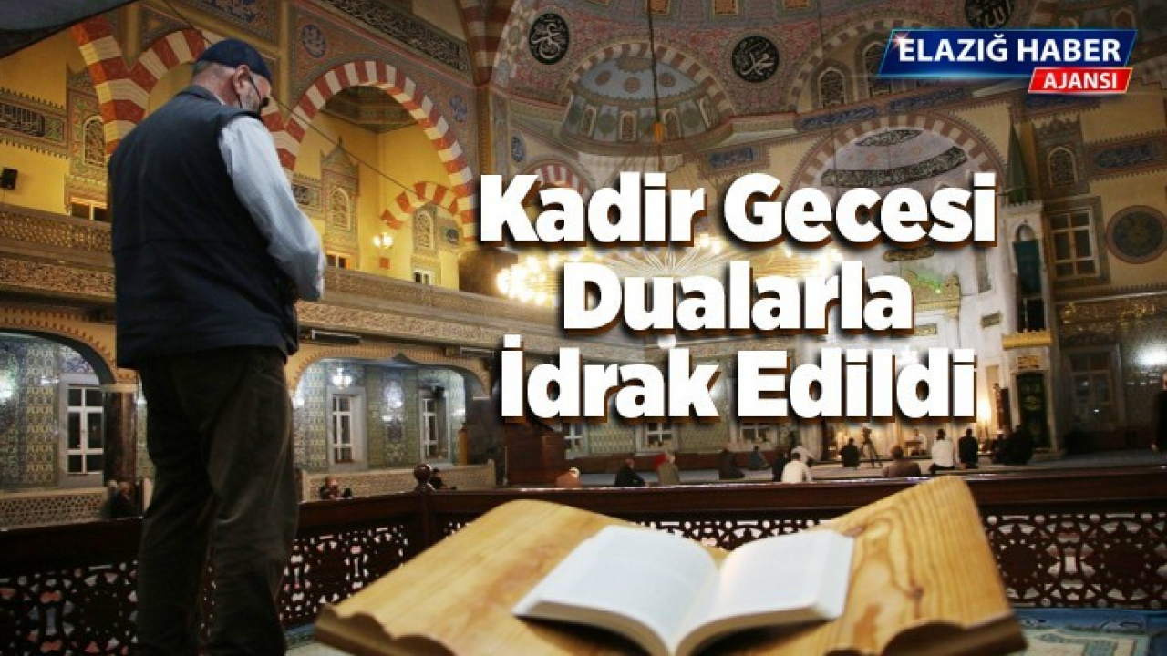 Kadir Gecesi Dualarla İdrak Edildi