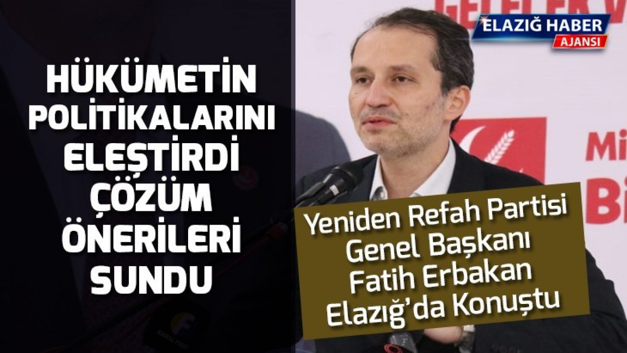 Yeniden Refah Partisi Genel Başkanı Fatih Erbakan Elazığ'da Konuştu
