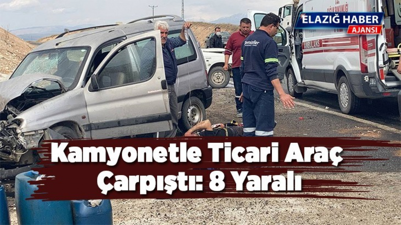 Kamyonetle Ticari Araç Çarpıştı: 8 yaralı