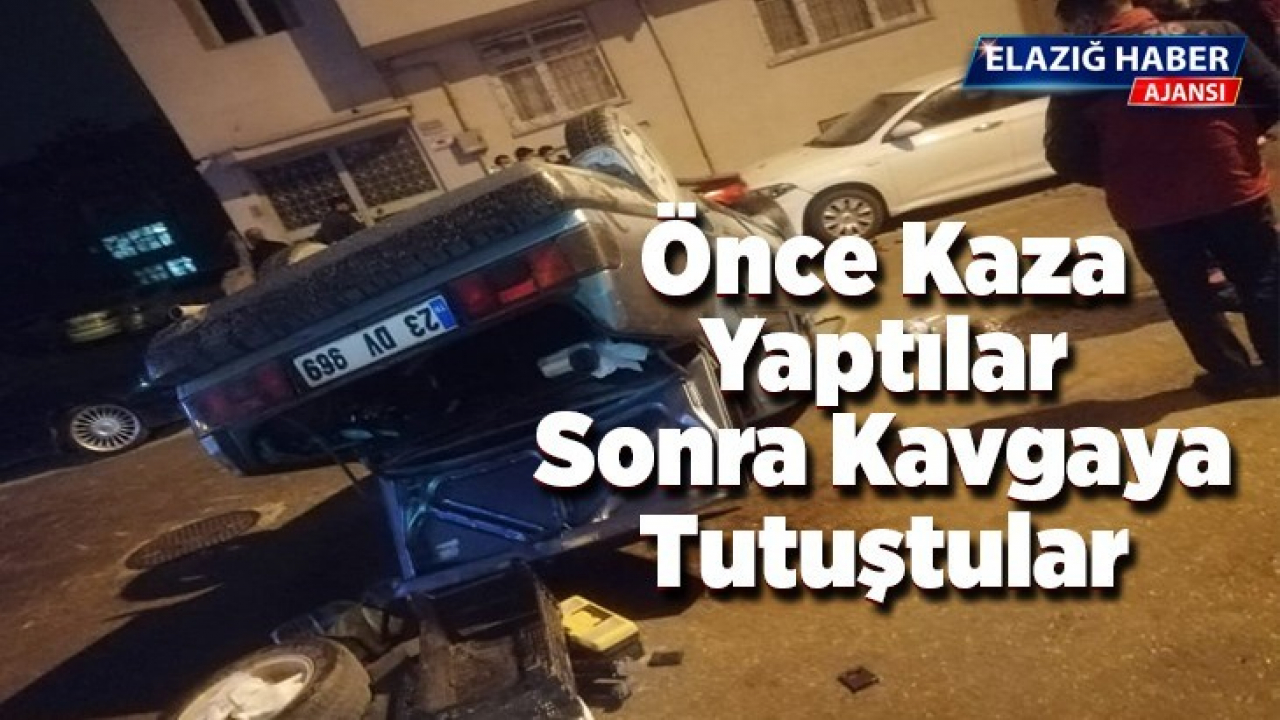 Önce Kaza Yaptılar Sonra Kavgaya Tutuştular