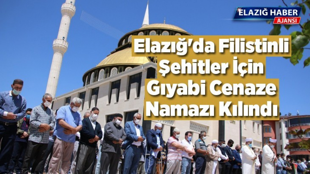 Elazığ'da Filistinli şehitler için gıyabi cenaze namazı kılındı