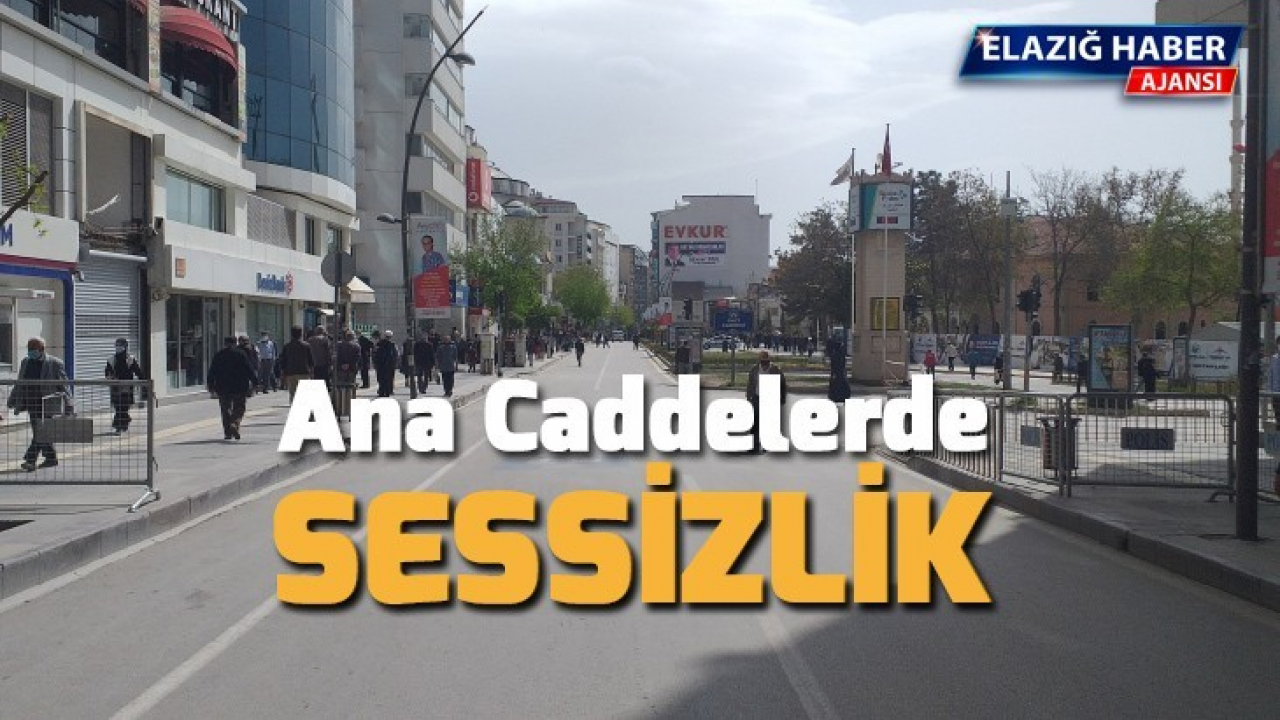 Ana caddelerde sessizlik