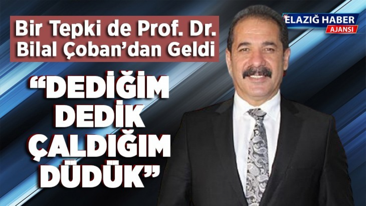 Bir Tepki de Prof. Dr. Bilal Çoban'dan Geldi