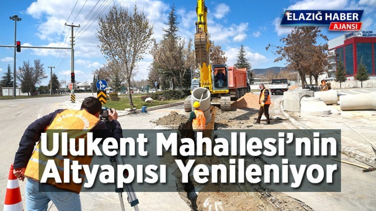 Ulukent Mahallesi'nin Altyapısı Yenileniyor