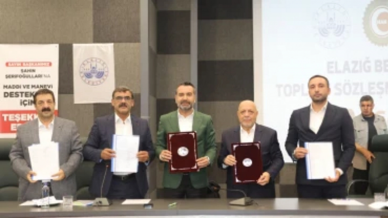 Elazığ Belediyesi Toplu İş Sözleşmesi İmzalandı