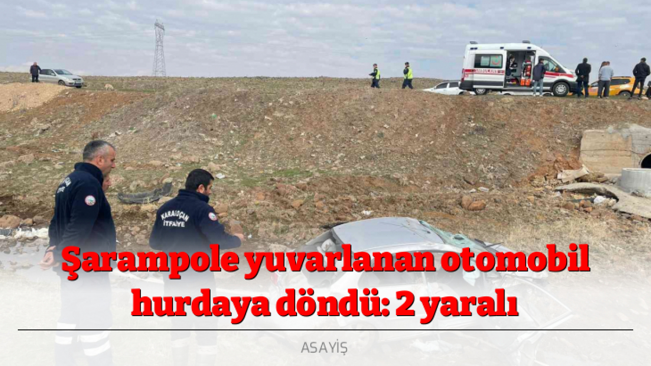 Şarampole yuvarlanan otomobil hurdaya döndü: 2 yaralı