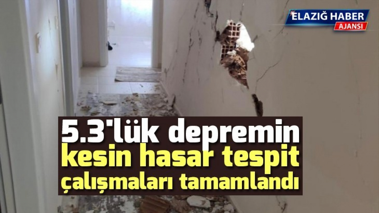 Elazığ'daki 5.3'lük depremin kesin hasar tespit çalışmaları tamamlandı