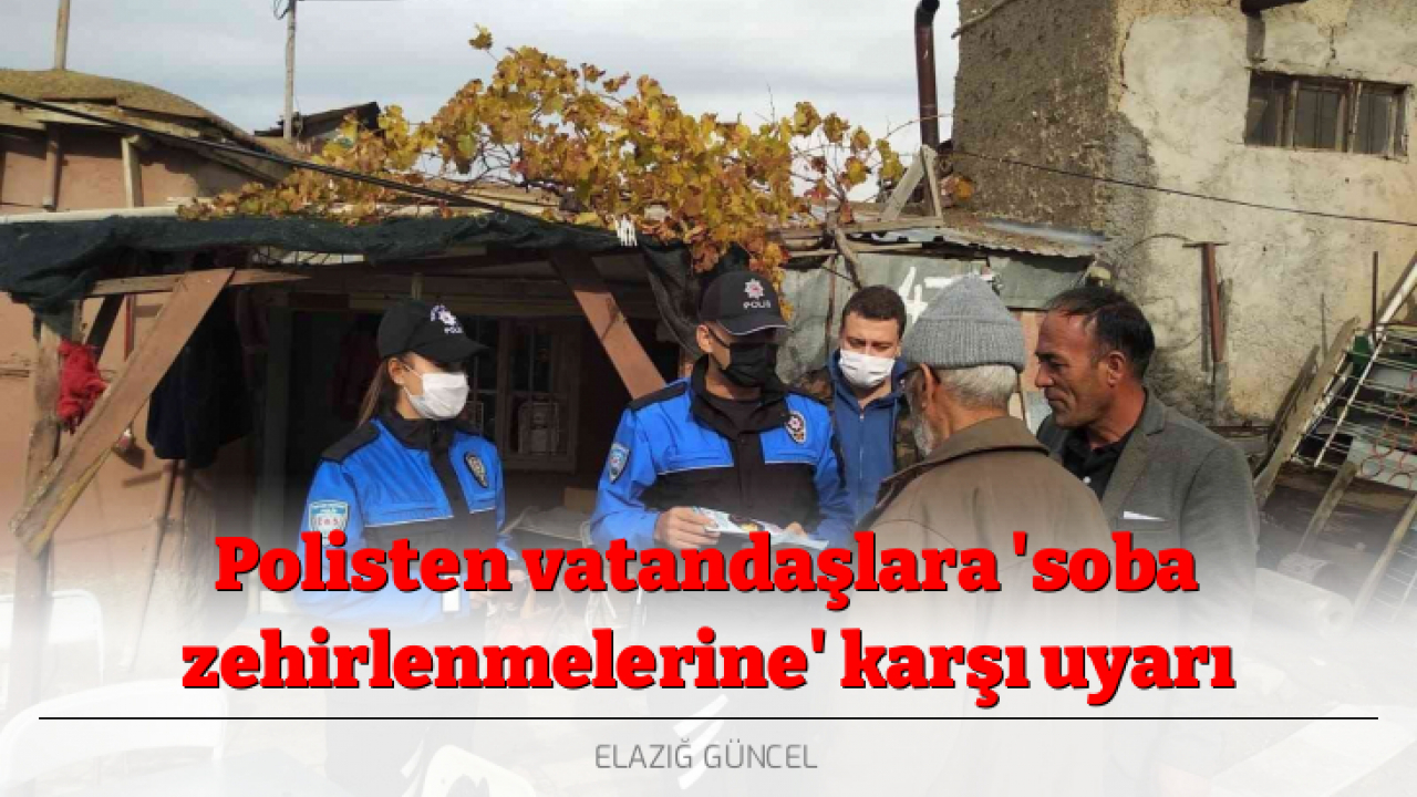 Polisten vatandaşlara 'soba zehirlenmelerine' karşı uyarı