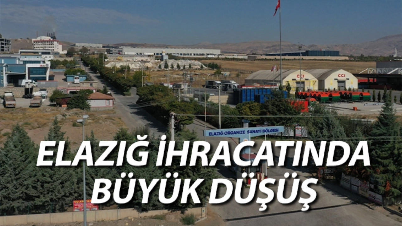 Elazığ İhracatında Büyük Düşüş