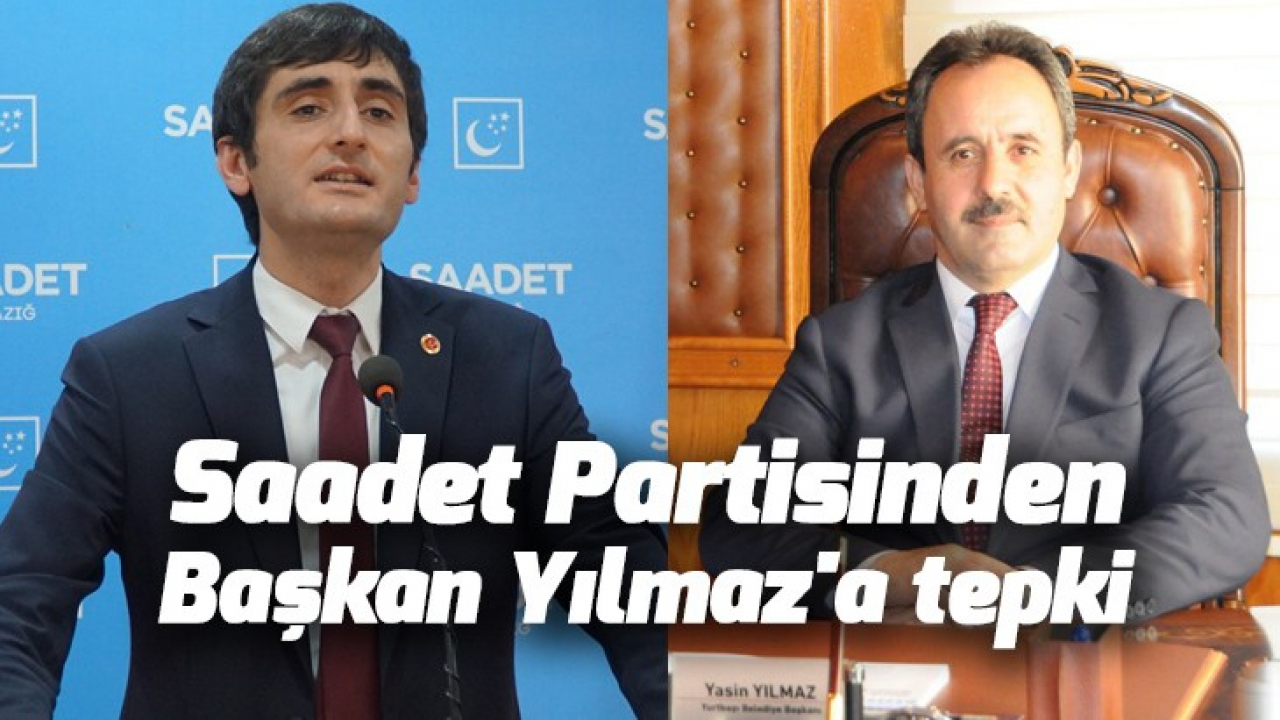 Saadet Partisinden Başkan Yılmaz'a makam aracı tepkisi