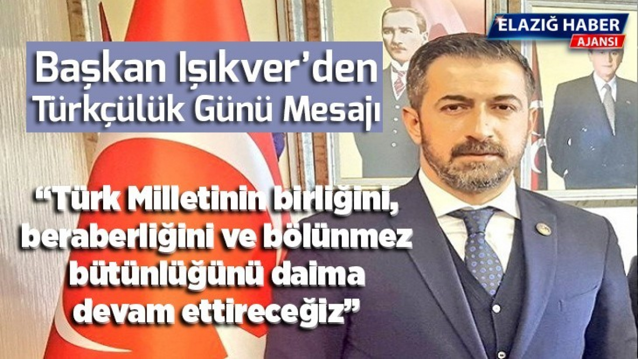 Işıkver: Türk milletinin birliğini, beraberliğini ve bölünmez bütünlüğünü daima devam ettireceğiz