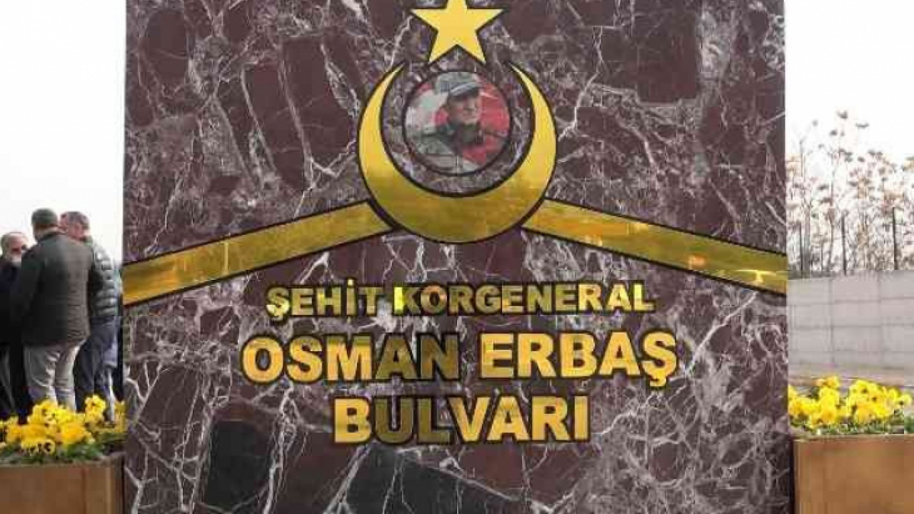 Şehit Korgeneral Osman Erbaş'ın adının verildiği bulvar törenle açıldı
