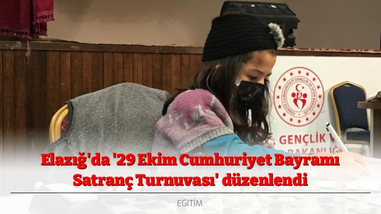 Elazığ'da '29 Ekim Cumhuriyet Bayramı Satranç Turnuvası' düzenlendi