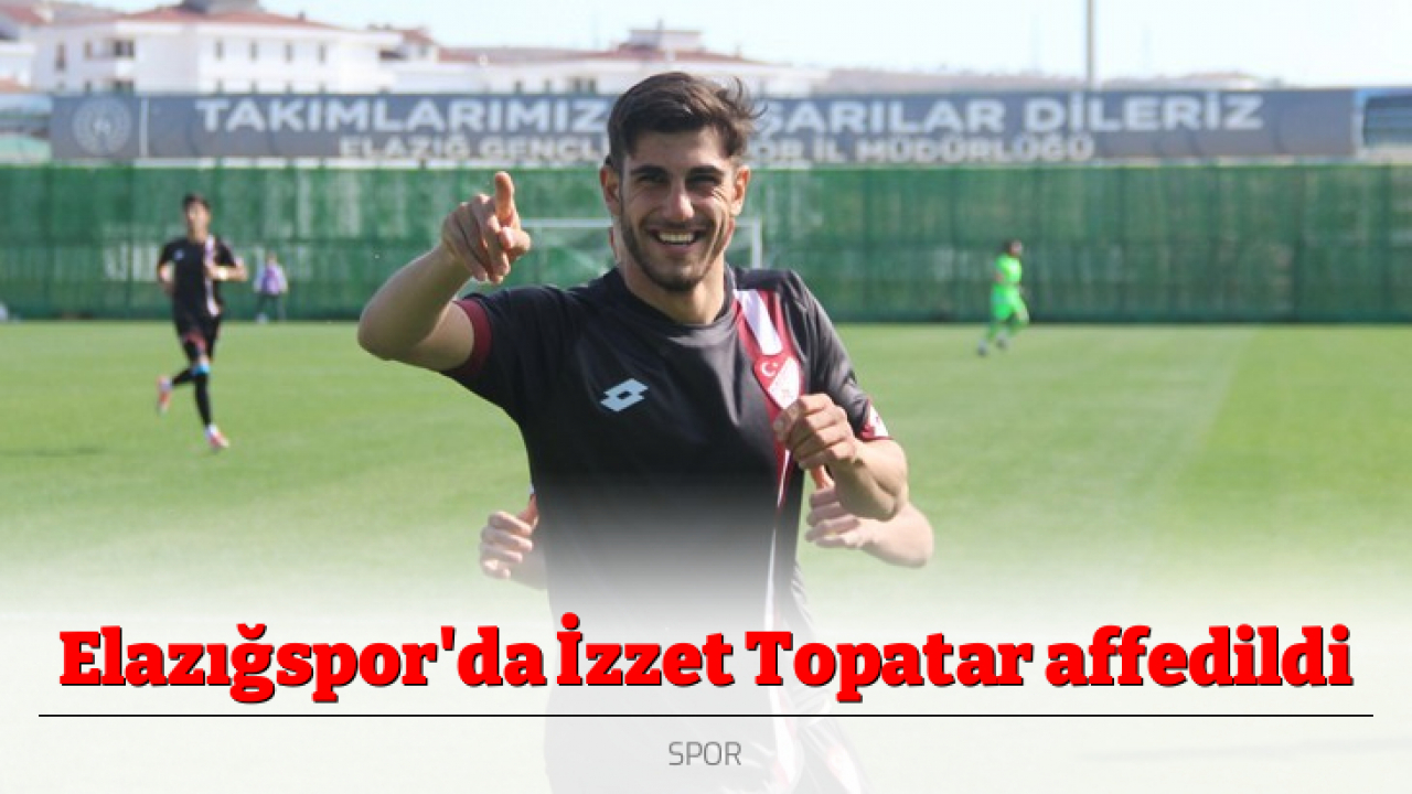 Elazığspor'da İzzet Topatar affedildi