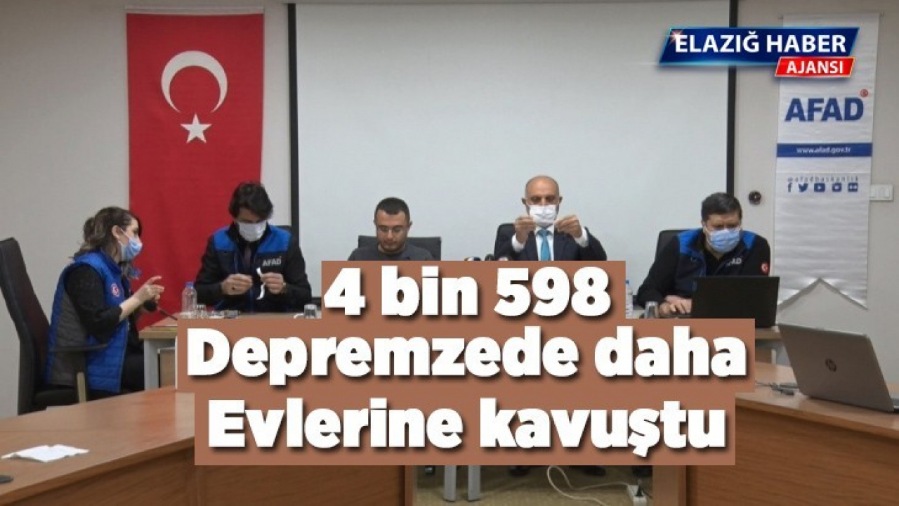 4 bin 598 depremzede daha evlerine kavuştu