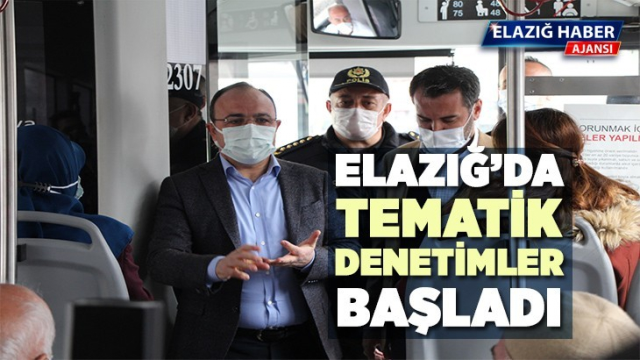 Elazığ'da Tematik Denetimler Başladı