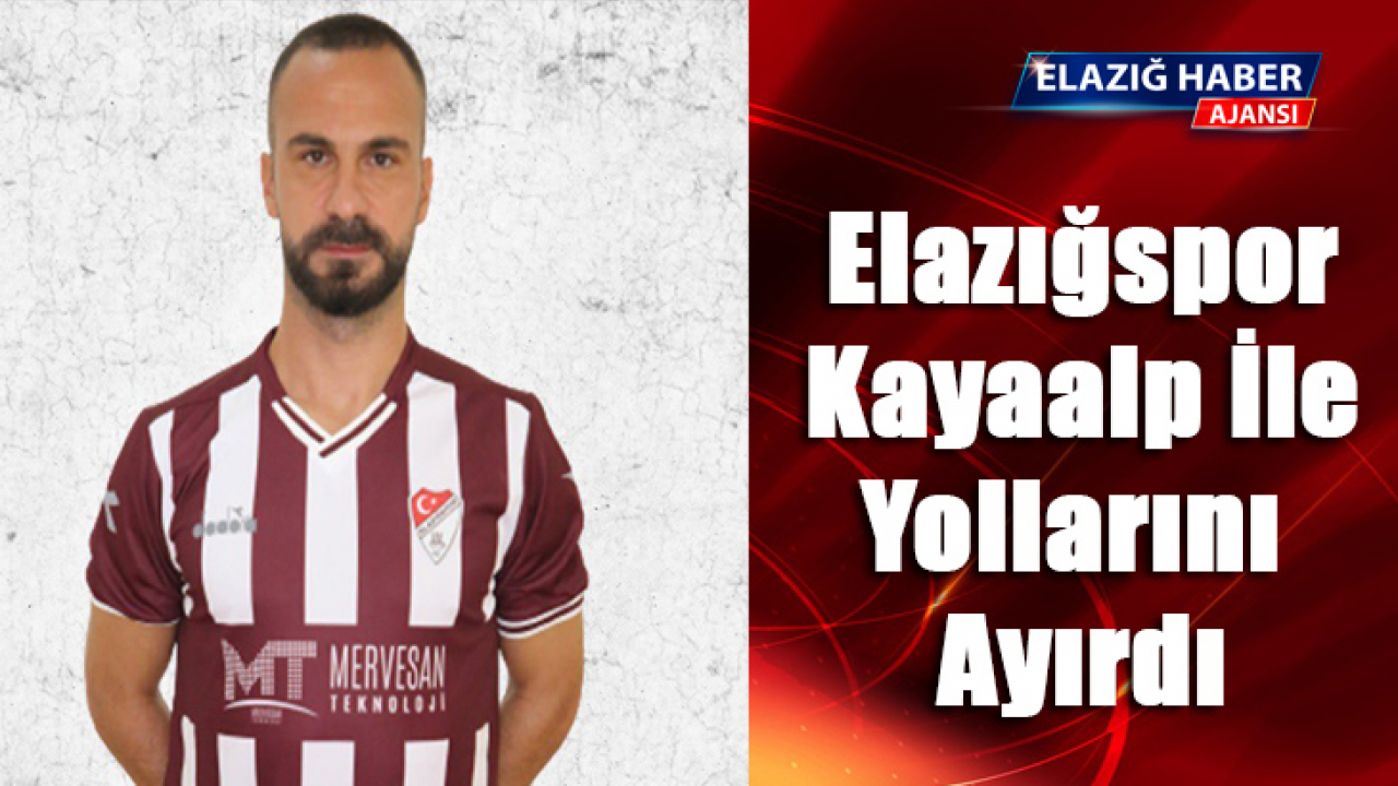 Elazığspor, Yüksel Kayaalp ile yollarını ayırdı