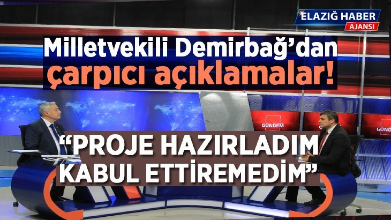 Milletvekili Demirbağ: Proje Hazırladım Ama Kabul Ettiremedim