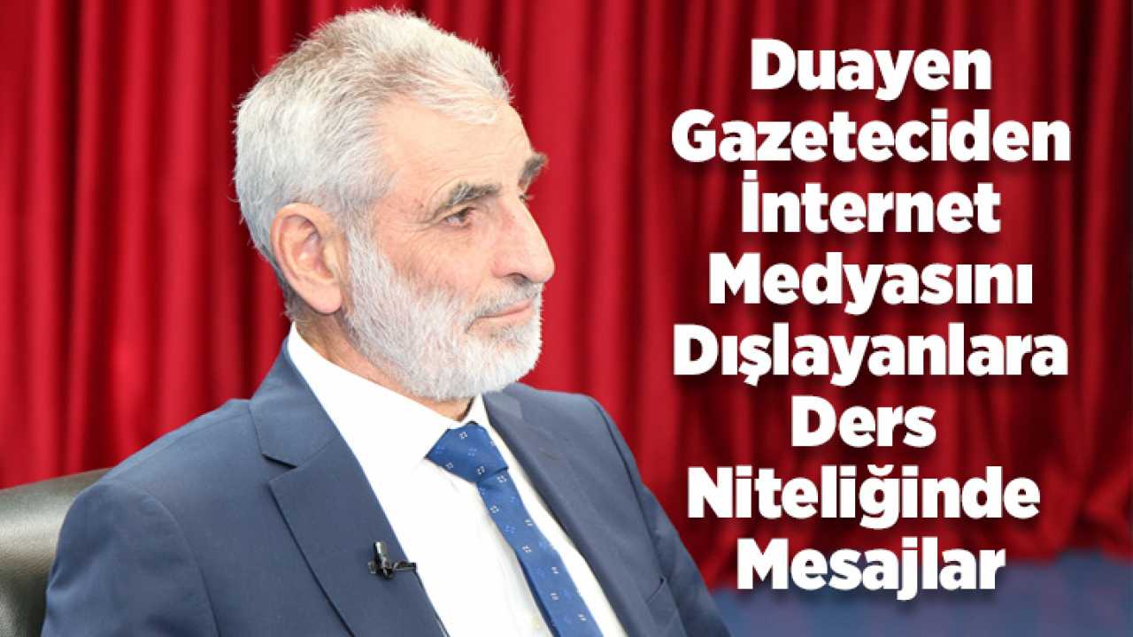 Duayen Gazeteciden İnternet Medyasını Dışlayanlara Ders Niteliğinde Mesajlar