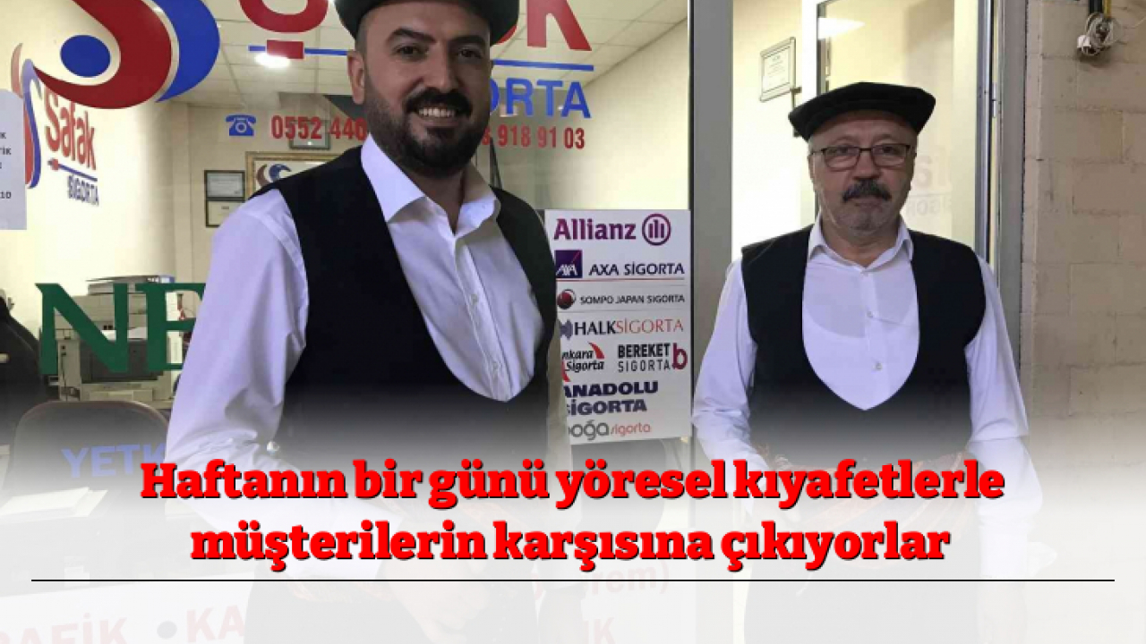 Haftanın bir günü yöresel kıyafetlerle müşterilerin karşısına çıkıyorlar