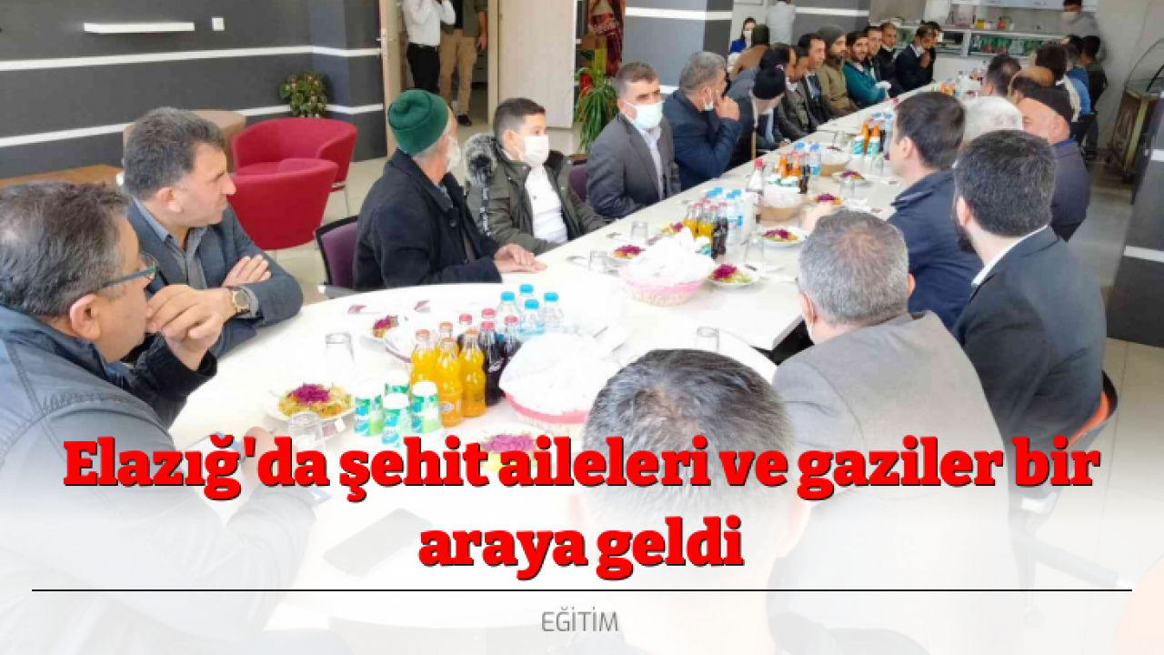Elazığ'da şehit aileleri ve gaziler bir araya geldi