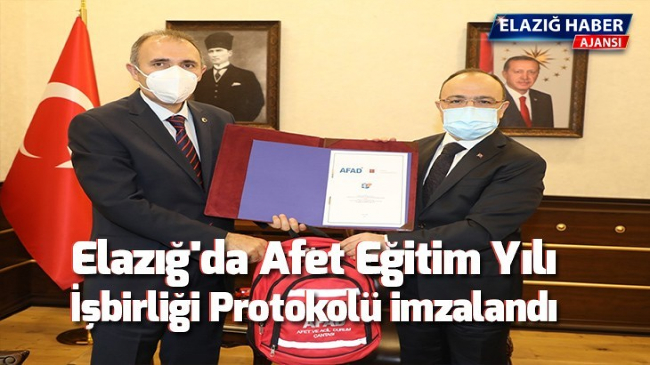 Elazığ'da Afet Eğitim Yılı İşbirliği Protokolü imzalandı