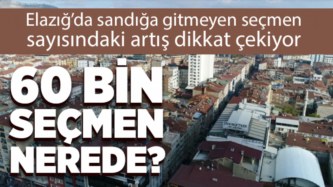 60 Bin Seçmen Nerede?