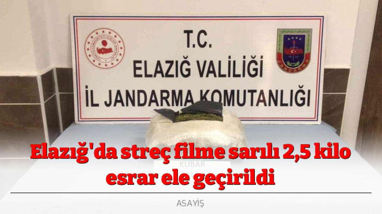 Elazığ'da streç filme sarılı 2,5 kilo esrar ele geçirildi