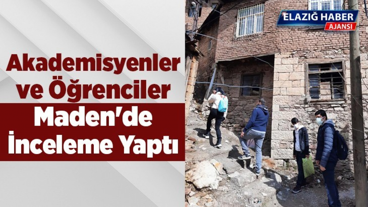 Akademisyenler ve Öğrenciler Maden'de İnceleme Yaptı