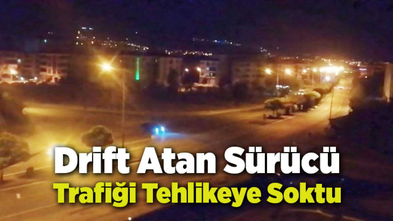 Drift atan sürücü trafiği tehlikeye soktu