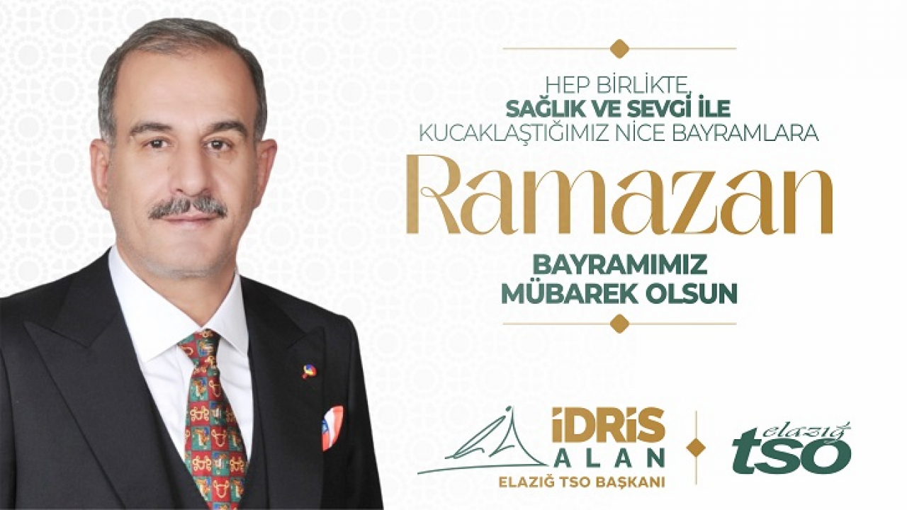 Elazığ Ticaret ve Sanayi Odası Başkanı İdris Alan Bayram Tebrik İlanı