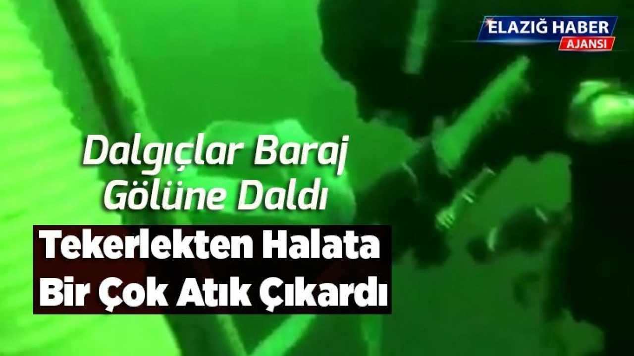 Dalgıçlar baraj gölüne daldı, tekerlekten halata kadar birçok atık çıkardı