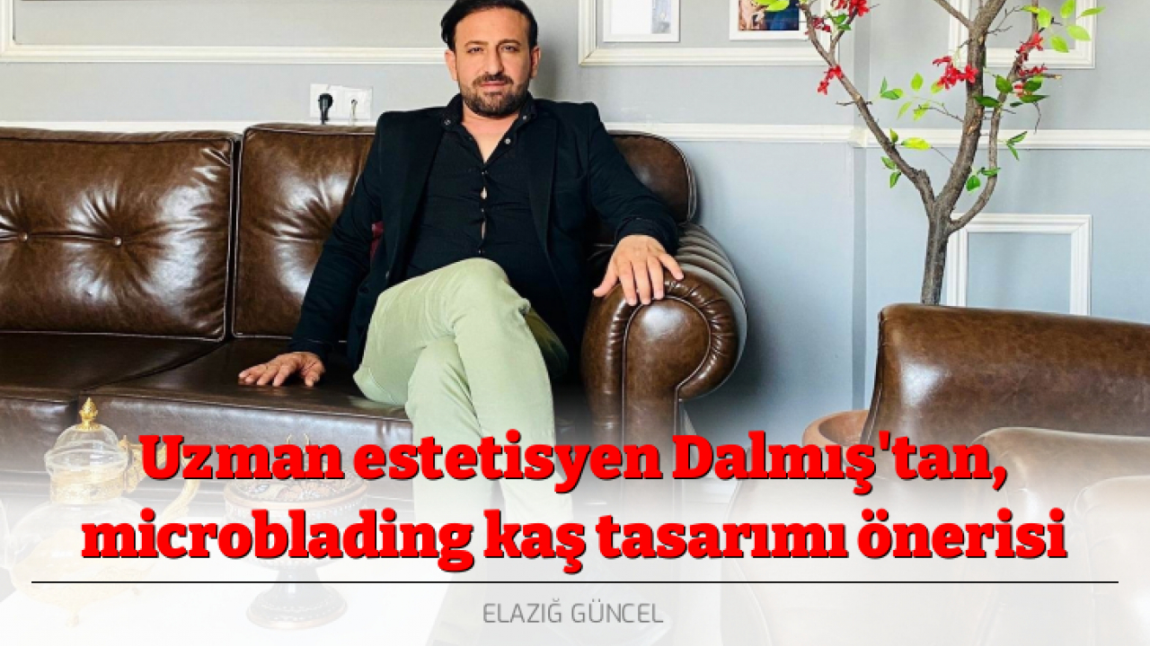 Uzman estetisyen Dalmış'tan, microblading kaş tasarımı önerisi