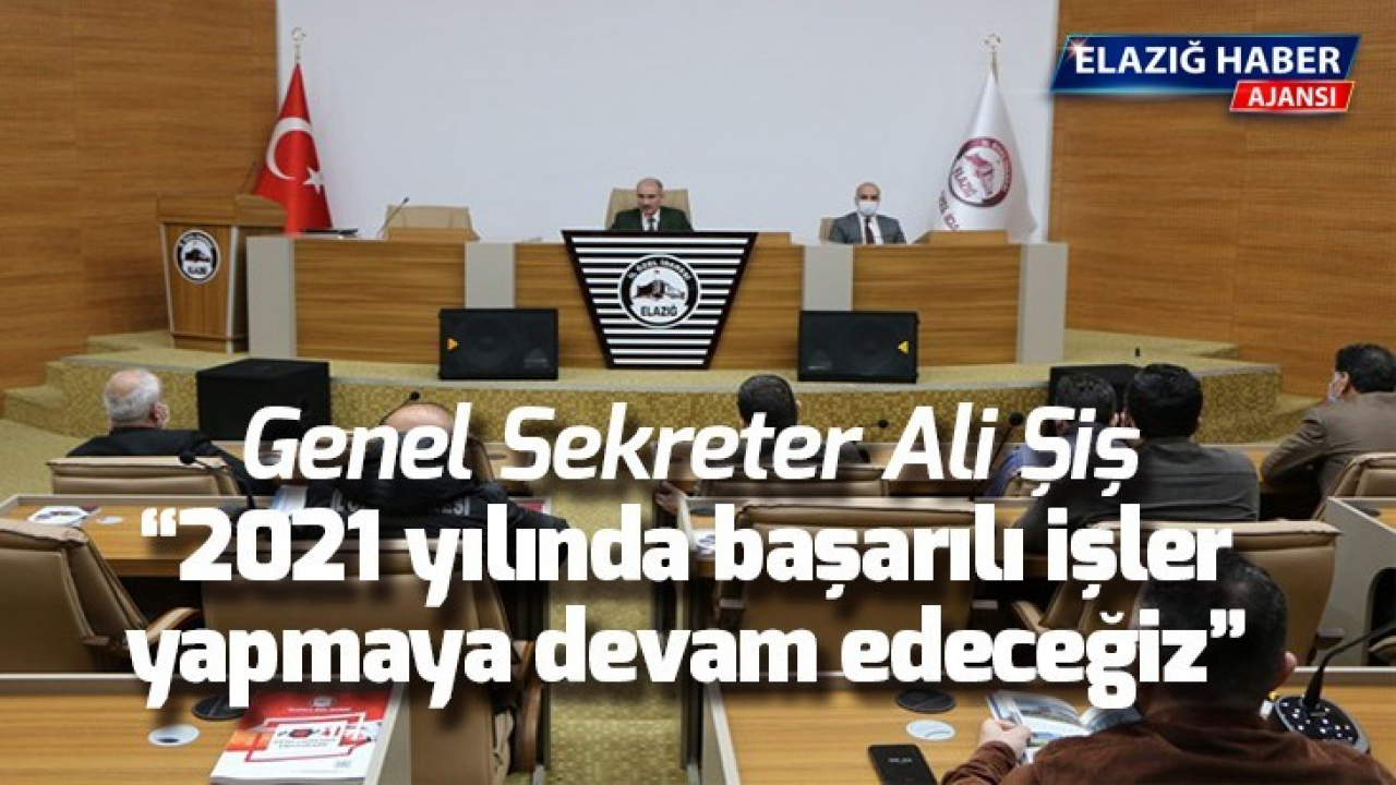 Şiş: 2021 yılında başarılı işler yapmaya devam edeceğiz