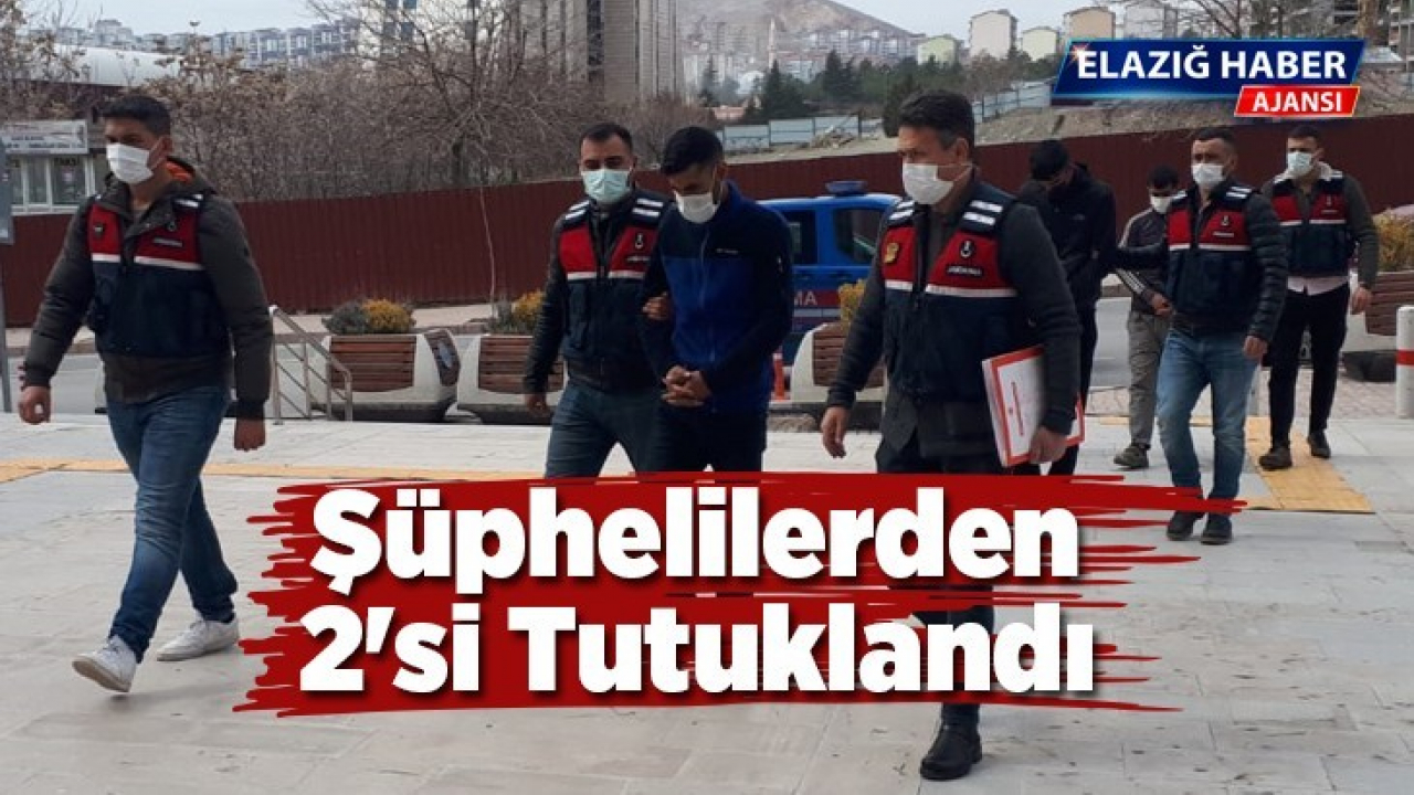 Şüphelilerden 2'si tutuklandı