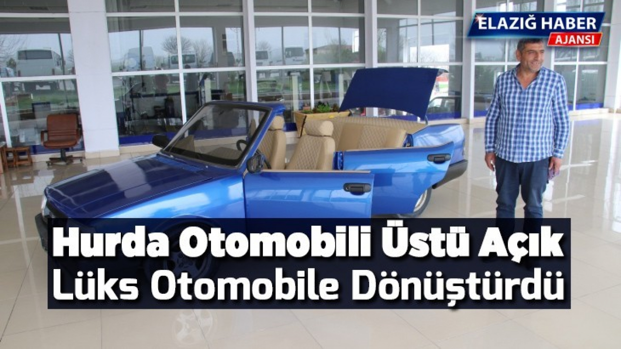Hurda otomobili üstü açık lüks otomobile dönüştürdü