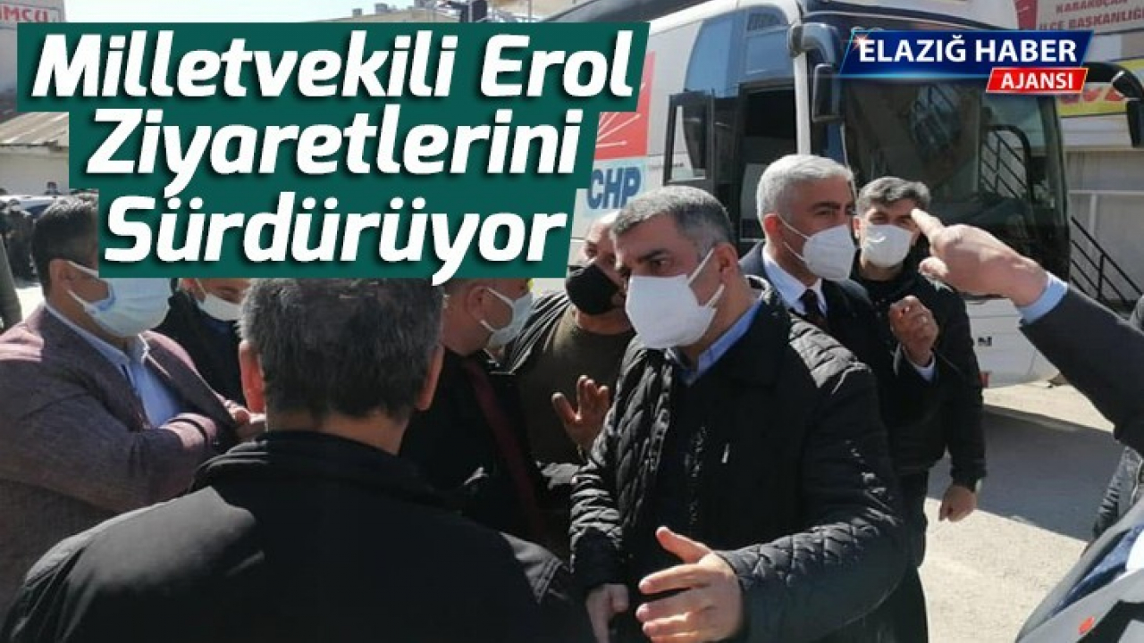 Milletvekili Erol Ziyaretlerini Sürdürüyor