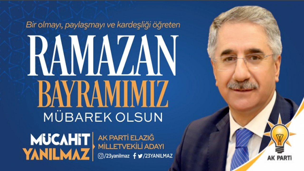AK Parti Elazığ Milletvekili Adayı Mücahit Yanılmaz Bayram Tebrik İlanı