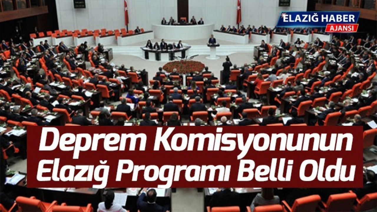 Deprem Komisyonunun Elazığ Programı Belli Oldu