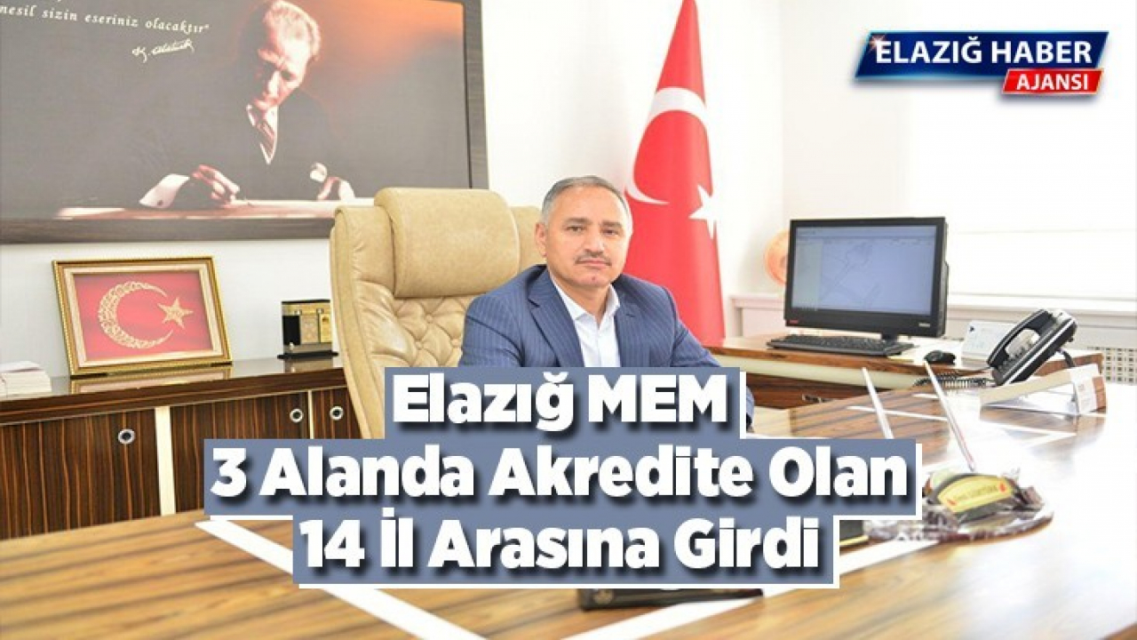 Elazığ MEM, 3 Alanda Akredite Olan 14 İl Arasına Girdi