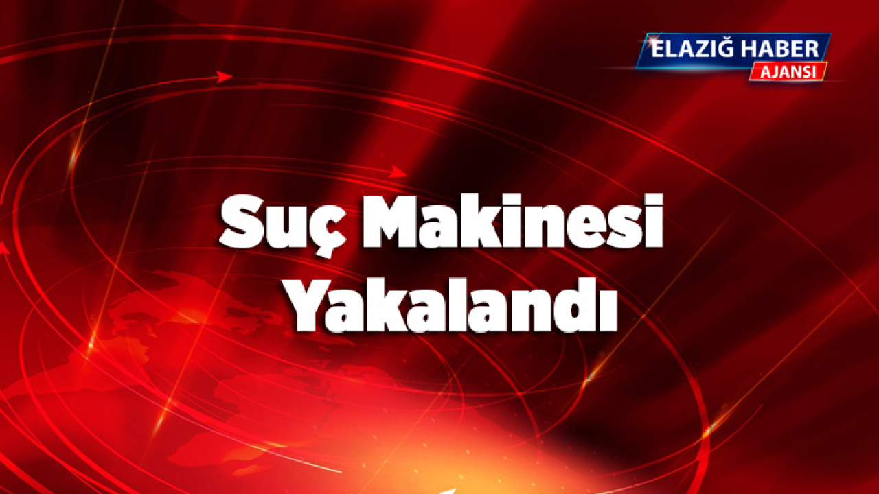 Suç makinesi yakalandı