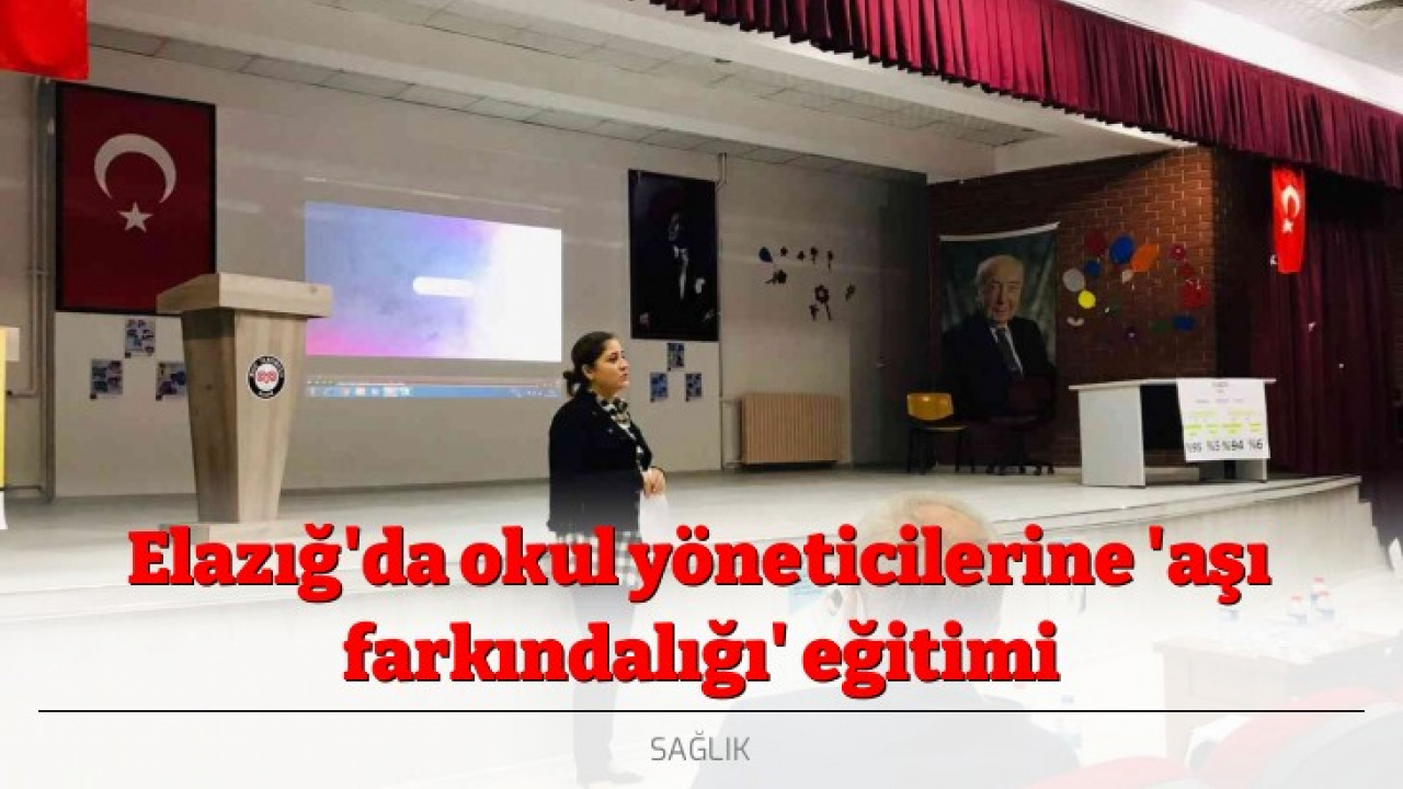 Elazığ'da okul yöneticilerine 'aşı farkındalığı' eğitimi