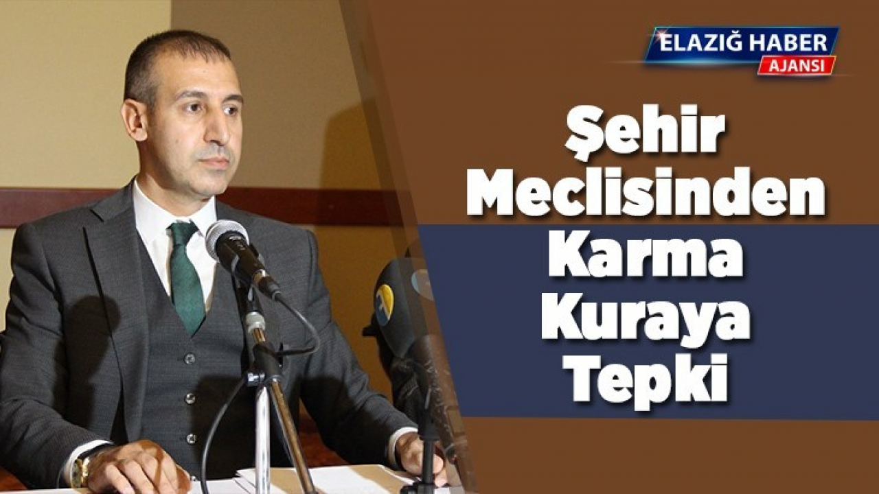 Şehir Meclisinden Karma Kuraya Tepki