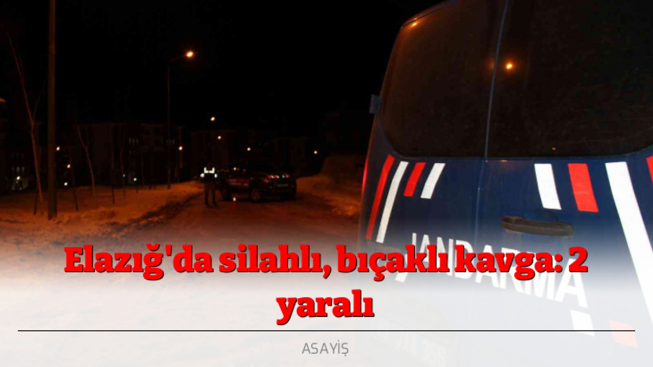 Elazığ'da silahlı, bıçaklı kavga: 2 yaralı